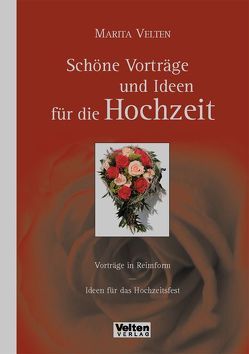 Schöne Vorträge und Ideen für die Hochzeit von Velten,  Marita