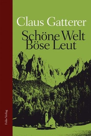 Schöne Welt, böse Leut von Dusini,  Arno, Gatterer,  Claus