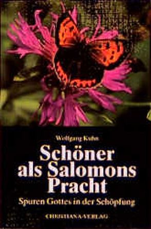 Schöner als Salomons Pracht von Kühn,  Wolfgang