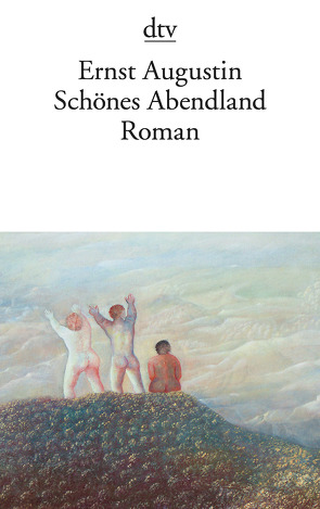 Schönes Abendland von Augustin,  Ernst