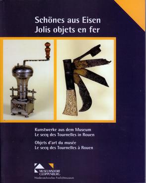 Schönes aus Eisen /Jolis objets es fer von Meiners,  Uwe, Merchiers,  Jean P, Pessiot,  Marie