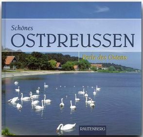 Schönes Ostpreussen – Perle des Ostens von Welder,  Michael