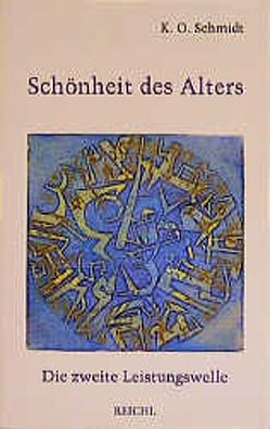 Schönheit des Alters von Schmidt,  Karl O