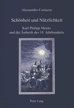 Schönheit und Nützlichkeit von Costazza,  Alessandro