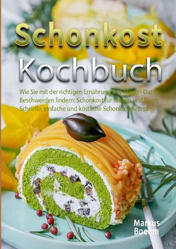 Schonkost Kochbuch von Böhm,  Markus