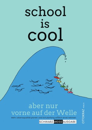 school is cool – aber nur vorne auf der Welle von Bayer,  Heinz, Kraz,  Otto