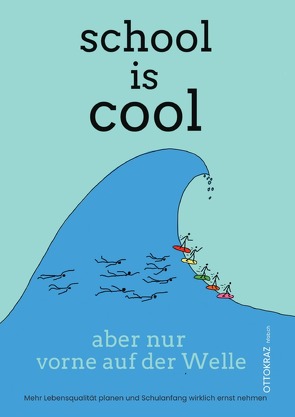 school is cool – aber nur vorne auf der Welle von Bayer,  Heinz, Kraz,  Otto