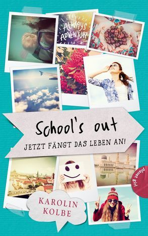 School`s out – Jetzt fängt das Leben an! von Formlabor,  Kerstin Schürmann, Kolbe,  Karolin