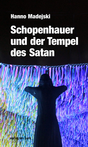 Schopenhauer und der Tempel des Satan von Madejski,  Hanno