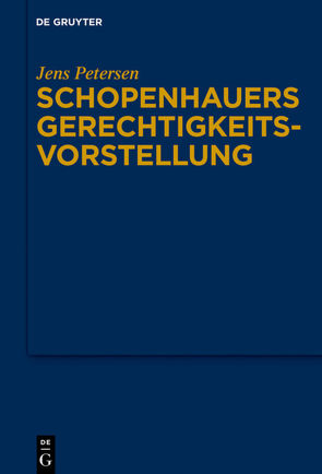 Schopenhauers Gerechtigkeitsvorstellung von Petersen,  Jens