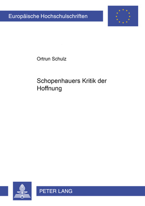 Schopenhauers Kritik der Hoffnung von Schulz,  Ortrun