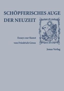 Schöpferisches Auge der Neuzeit von Gross,  Friedrich