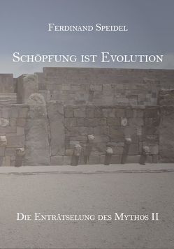 Schöpfung ist Evolution von Speidel,  Ferdinand