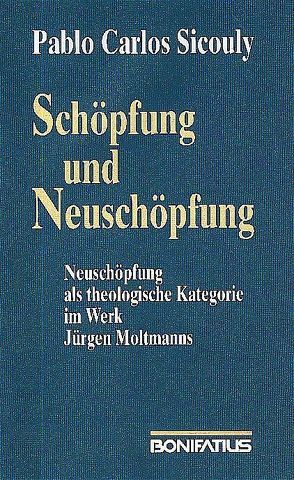 Schöpfung und Neuschöpfung von Sicouly,  Pablo C