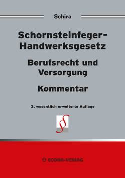 Schornsteinfeger-Handwerksgesetz von Dr. jur. Schira,  Hans Peter