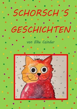 Schorsch`s Geschichten von Czinder,  Elke