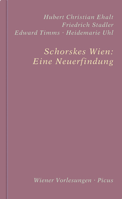 Schorskes Wien: Eine Neuerfindung von Ehalt,  Hubert Christian, Stadler, Timms,  Edward, Uhl,  Heidemarie