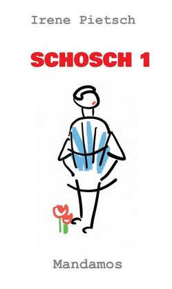 SCHOSCH 1 von Pietsch,  Irene