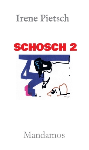 SCHOSCH 2 von Pietsch,  Irene