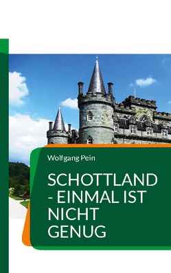 Schottland – einmal ist nicht genug von Pein,  Wolfgang