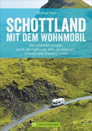 Schottland mit dem Wohnmobil von Moll,  Michael