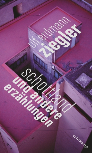 Schottland und andere Erzählungen von Ziegler,  Ulf Erdmann