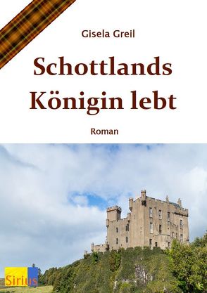 Schottlands Königin lebt von Greil,  Gisela