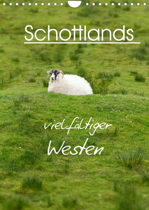 Schottlands vielfältiger Westen (Wandkalender 2022 DIN A4 hoch) von Schaefer,  Anja