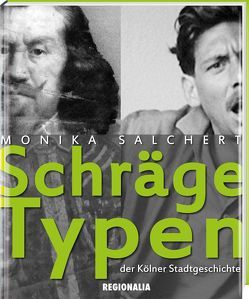 Schräge Typen der Kölner Stadtgeschichte von Salchert,  Monika