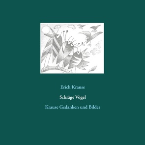Schräge Vögel von Krause,  Erich