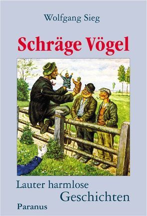 Schräge Vögel von Sieg,  Wolfgang