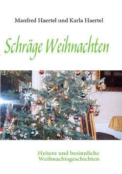 Schräge Weihnachten von Haertel,  Karla, Haertel,  Manfred