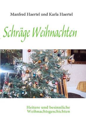 Schräge Weihnachten von Haertel,  Karla, Haertel,  Manfred