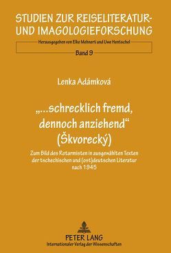 «…schrecklich fremd, dennoch anziehend» (Škvorecký) von Adámková,  Lenka