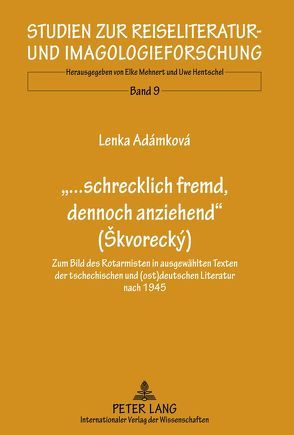 «…schrecklich fremd, dennoch anziehend» (Škvorecký) von Adámková,  Lenka