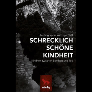 Schrecklich Schöne Kindheit von Haas,  Anke, Klatt,  Inge