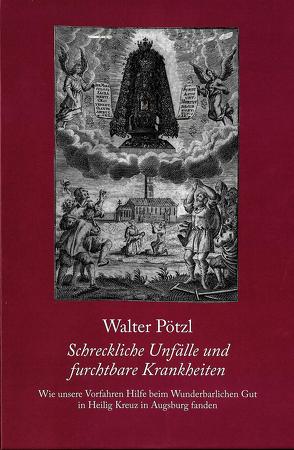 Schreckliche Unfälle und furchtbare Krankheiten von Pötzl,  Walter