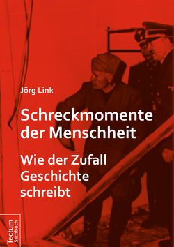 Schreckmomente der Menschheit von Link,  Jörg