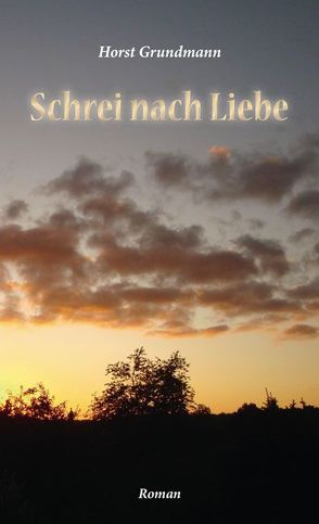 Schrei nach Liebe von Grundmann,  Horst