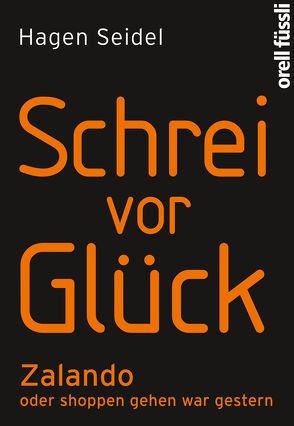 Schrei vor Glück von Seidel,  Hagen