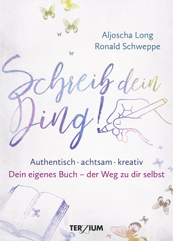 Schreib dein Ding! von Long,  Aljoscha, Schweppe,  Ronald