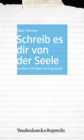 Schreib es dir von der Seele von Heimes,  Silke