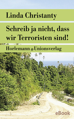 Schreib ja nicht, dass wir Terroristen sind! von Christanty,  Linda, Stange,  Gunnar