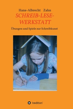 SCHREIB-LESE-WERKSTATT von Zahn,  Hans-Albrecht