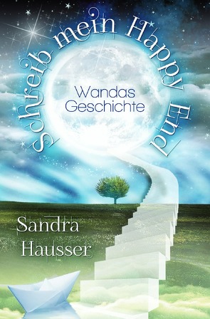 Schreib mein Happy End von Hausser,  Sandra