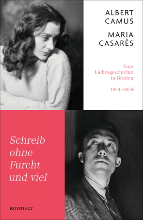 Schreib ohne Furcht und viel von Camus,  Albert, Casarès,  Maria, Scheffel,  Tobias, Spingler,  Andrea, Steinitz,  Claudia