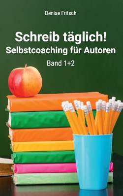 Schreib täglich! von Fritsch,  Denise