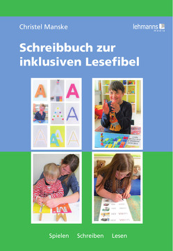 Schreibbuch zur inklusiven Lesefibel von Manske,  Christel