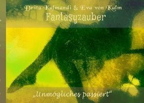 SchreibElan-Shortstory-Time / Fantasyzauber von Elan,  Schreib, SchreibElan-Autoren,  Drita Kalmandi,  Eva von Kalm & Evelucas