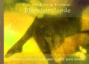 SchreibElan-Shortstory-Time / Märchenstunde von Elan,  Schreib, SchreibElan,  Eva v. Kalm & Evelucas